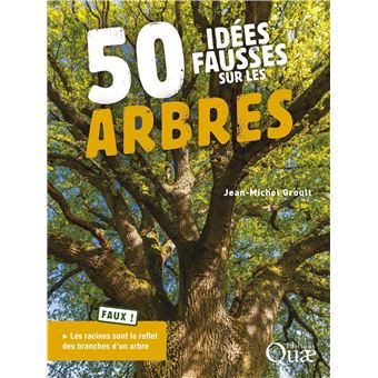 50 idées fausses sur les arbres