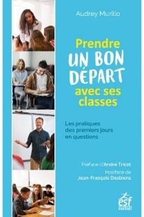Prendre un bon départ avec ses classes : les pratiques des premiers jours en questions