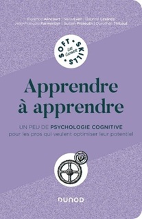Apprendre à apprendre : un peu de psychologie cognitive pour les pros qui veulent optimiser leur potentiel