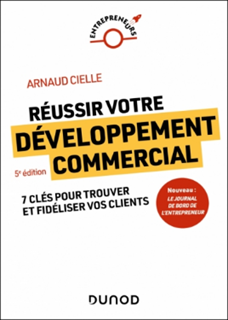 Réussir votre développement commercial : 7 clés pour trouver et fidéliser vos clients