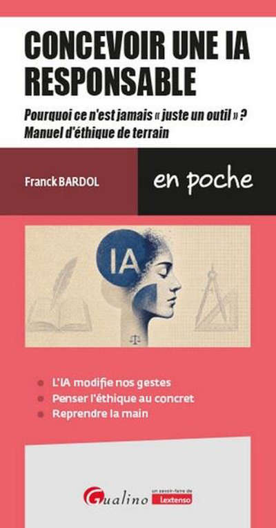 Concevoir une IA responsable / Franck Bardol