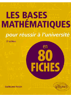 Les bases mathématiques pour réussir à l’université en 80 fiches