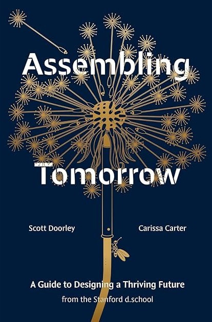 Assembling tomorrow : a guide to designing a thriving future